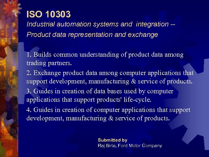 ISO 10303 Industrial automation systems and integration -Product data representation and exchange 1. Builds