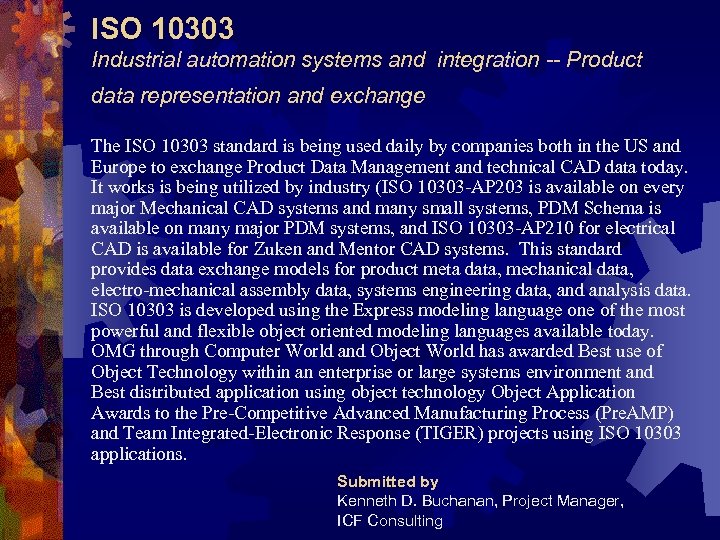ISO 10303 Industrial automation systems and integration -- Product data representation and exchange The