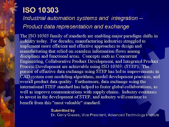 ISO 10303 Industrial automation systems and integration -Product data representation and exchange The ISO