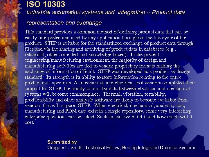 ISO 10303 Industrial automation systems and integration -- Product data representation and exchange This