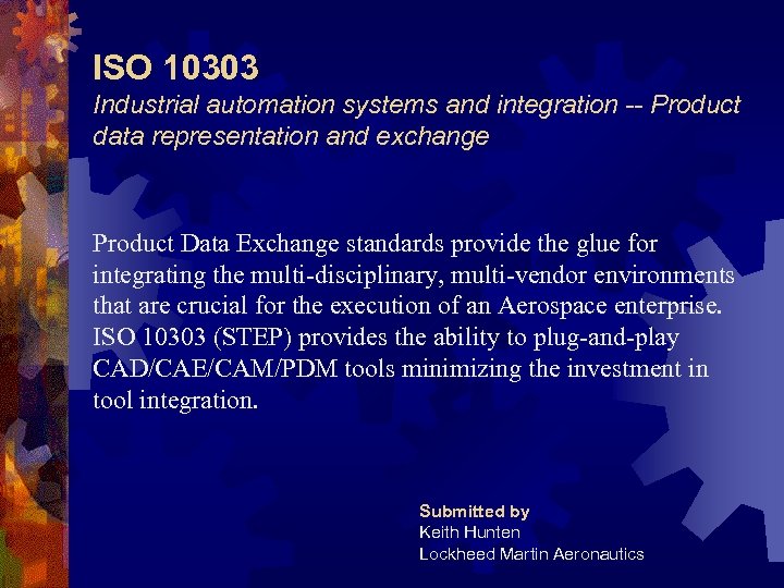 ISO 10303 Industrial automation systems and integration -- Product data representation and exchange Product