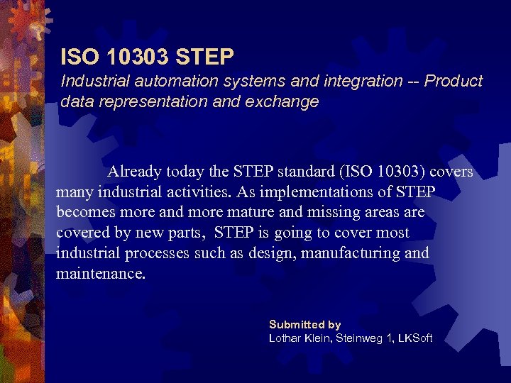 ISO 10303 STEP Industrial automation systems and integration -- Product data representation and exchange