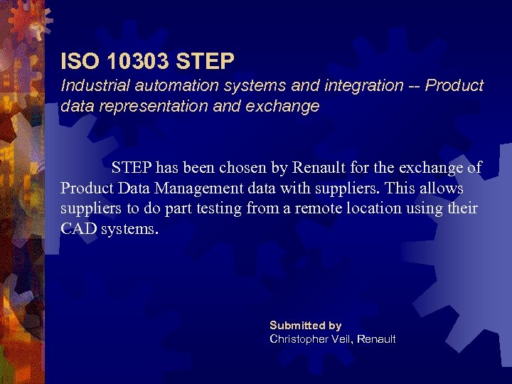 ISO 10303 STEP Industrial automation systems and integration -- Product data representation and exchange