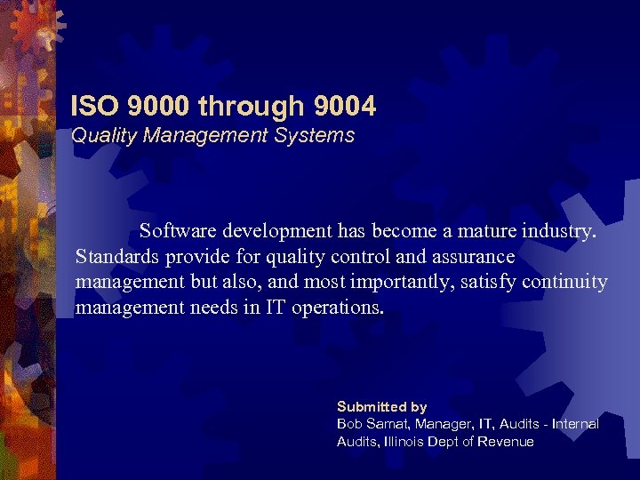 ISO 9000 through 9004 Quality Management Systems Software development has become a mature industry.