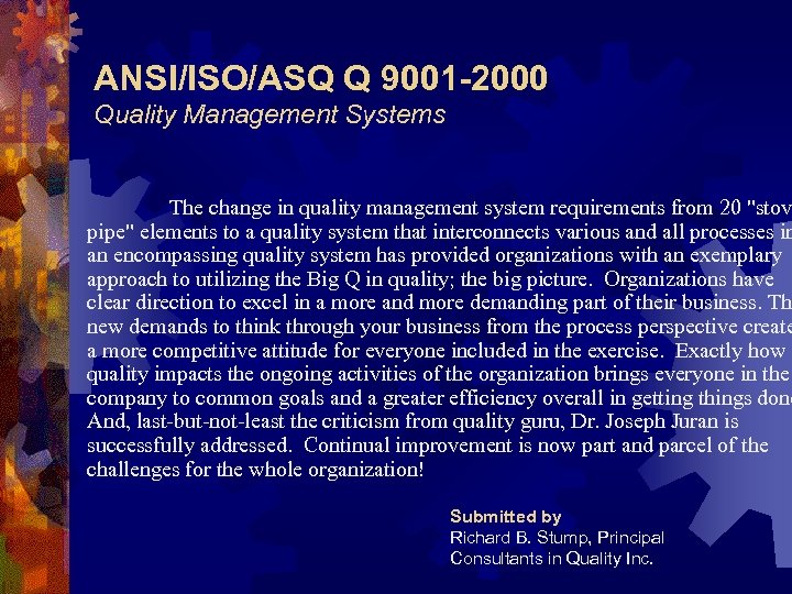 ANSI/ISO/ASQ Q 9001 -2000 Quality Management Systems The change in quality management system requirements