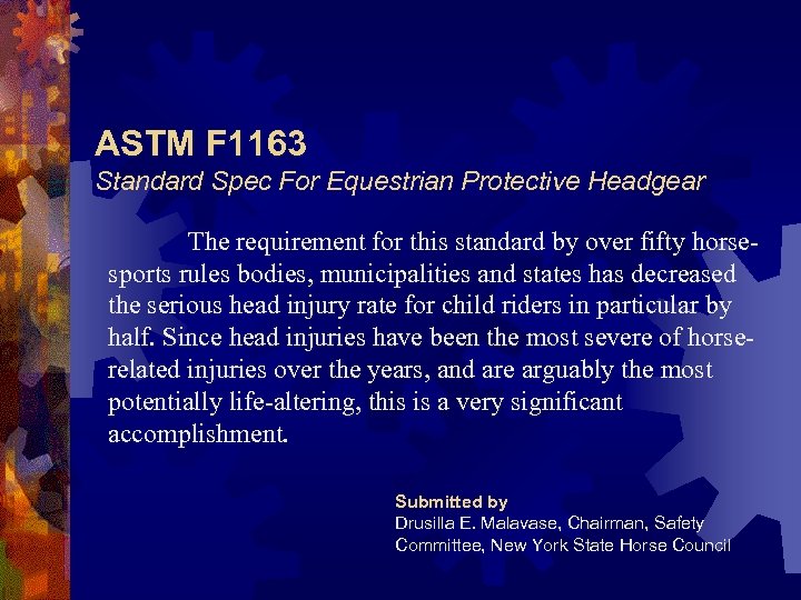 ASTM F 1163 Standard Spec For Equestrian Protective Headgear The requirement for this standard