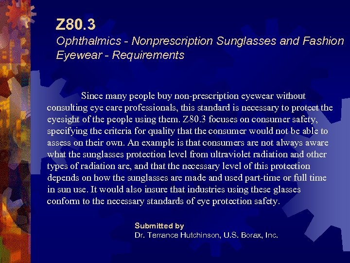 Z 80. 3 Ophthalmics - Nonprescription Sunglasses and Fashion Eyewear - Requirements Since many