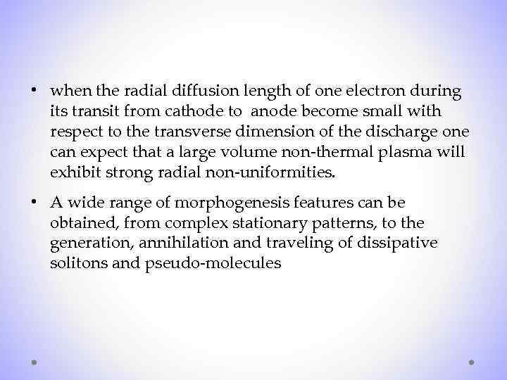  • when the radial diffusion length of one electron during its transit from