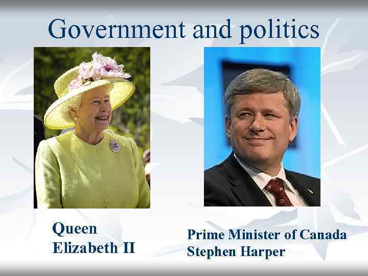 Government and politics Queen Elizabeth II Prime Minister of Canada Stephen Harper 