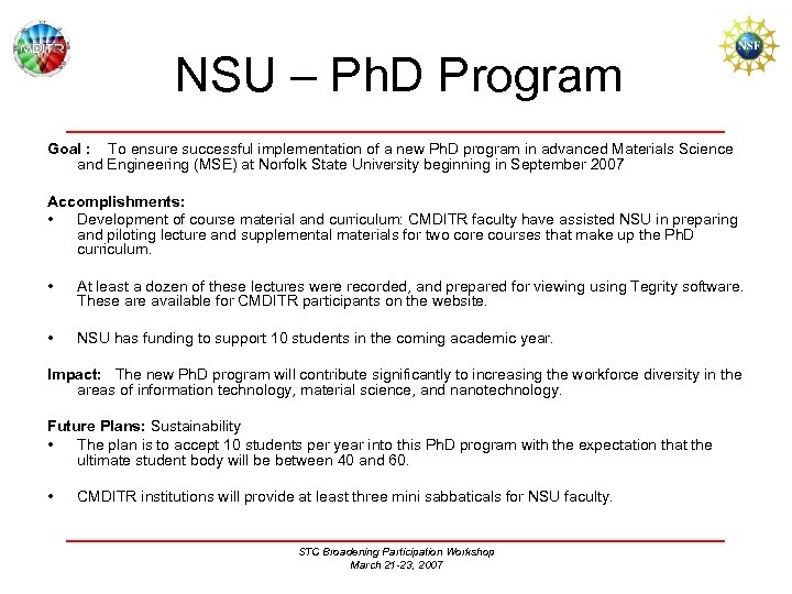 NSU – Ph. D Program Goal : To ensure successful implementation of a new