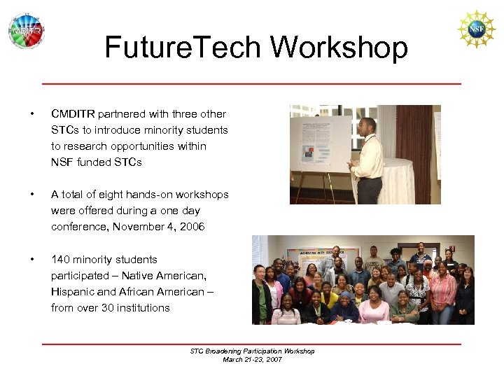 Future. Tech Workshop • CMDITR partnered with three other STCs to introduce minority students