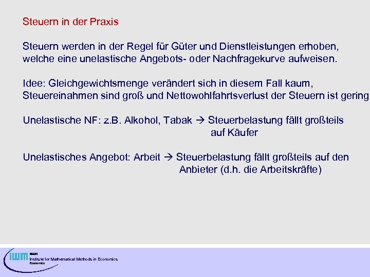 Steuern in der Praxis Steuern werden in der Regel für Güter und Dienstleistungen erhoben,