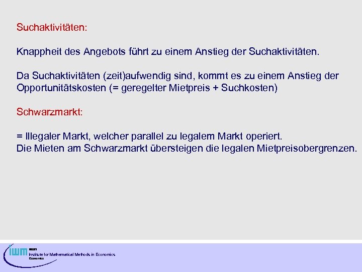 Suchaktivitäten: Knappheit des Angebots führt zu einem Anstieg der Suchaktivitäten. Da Suchaktivitäten (zeit)aufwendig sind,