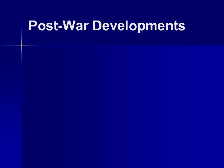 Post-War Developments 