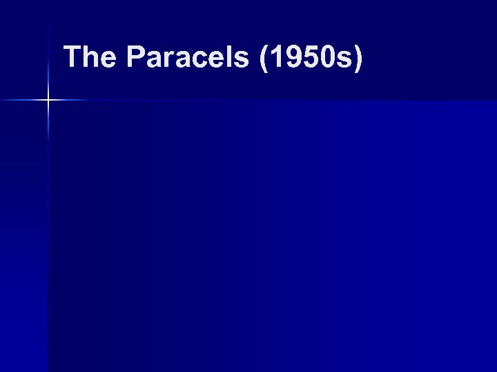 The Paracels (1950 s) 