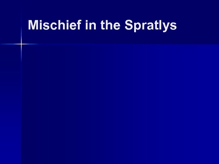 Mischief in the Spratlys 