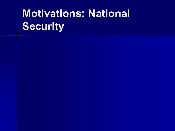 Motivations: National Security 
