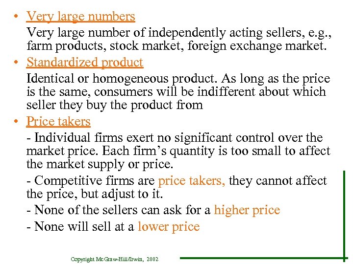  • Very large numbers Very large number of independently acting sellers, e. g.