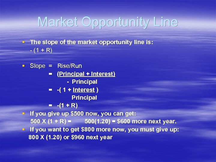 Market Opportunity Line § The slope of the market opportunity line is: - (1
