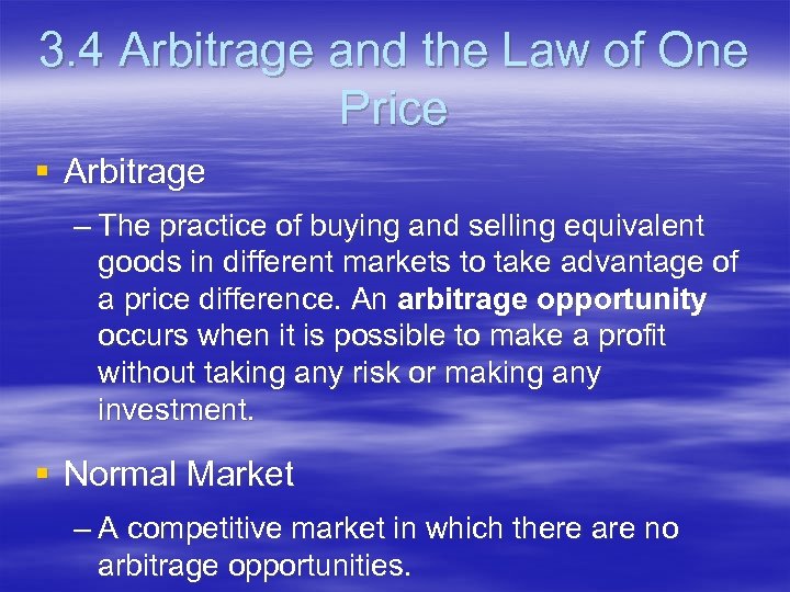 3. 4 Arbitrage and the Law of One Price § Arbitrage – The practice