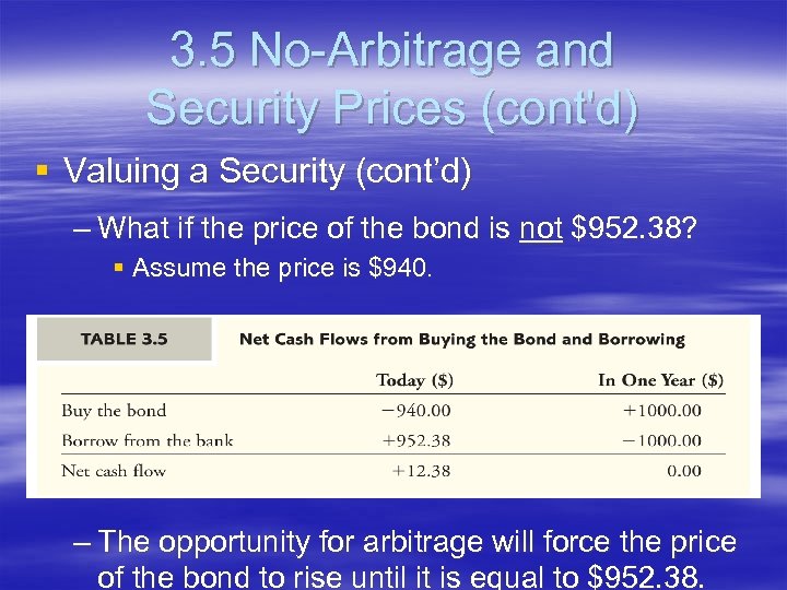 3. 5 No-Arbitrage and Security Prices (cont'd) § Valuing a Security (cont’d) – What