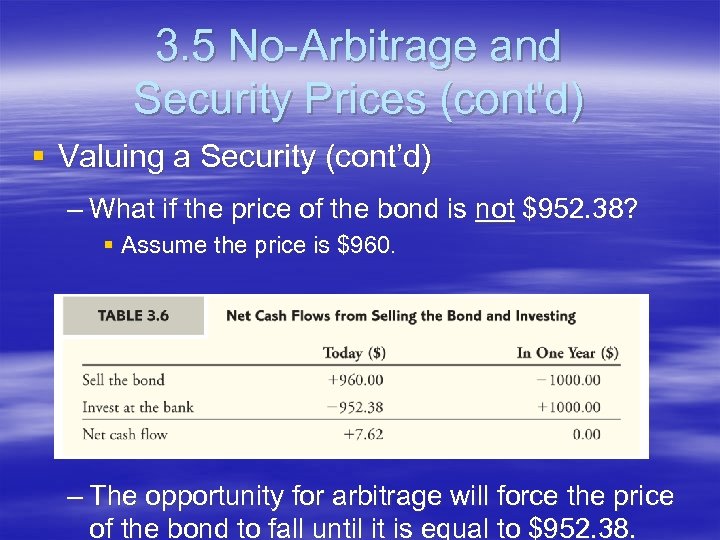 3. 5 No-Arbitrage and Security Prices (cont'd) § Valuing a Security (cont’d) – What