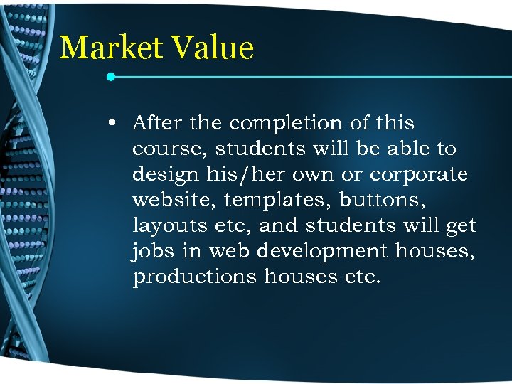 Market Value • After the completion of this course, students will be able to