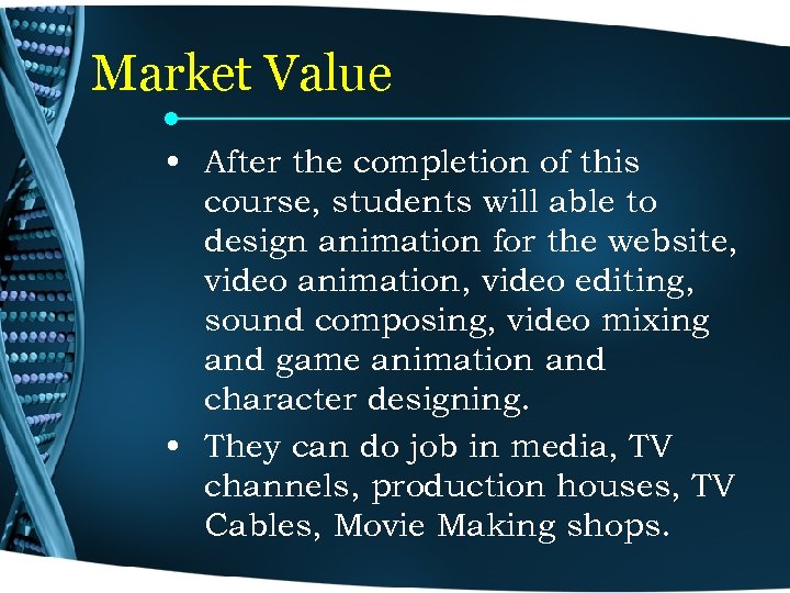 Market Value • After the completion of this course, students will able to design
