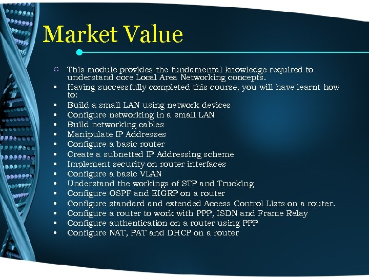 Market Value • • • • This module provides the fundamental knowledge required to