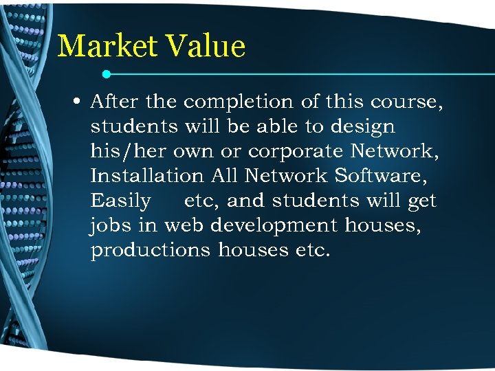 Market Value • After the completion of this course, students will be able to