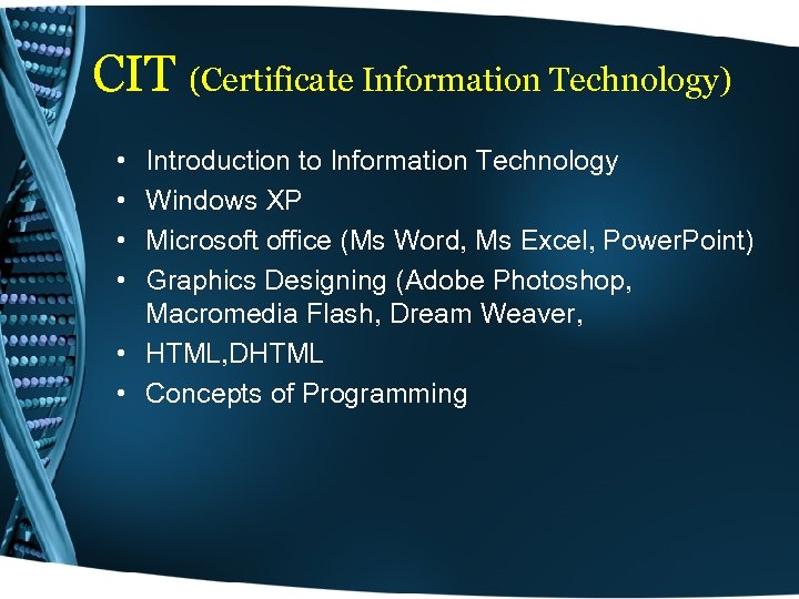 CIT (Certificate Information Technology) • • Introduction to Information Technology Windows XP Microsoft office