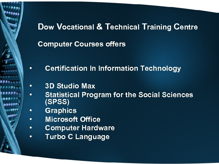 Dow Vocational & Technical Training Centre Computer Courses offers • Certification In Information Technology