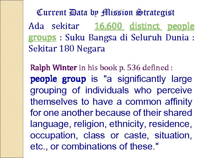 Current Data by Mission Strategist Ada sekitar 16, 600 distinct people groups : Suku