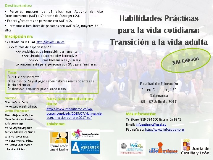 Destinatarios: § Personas mayores de 16 años con Autismo de Alto Funcionamiento (AAF) o