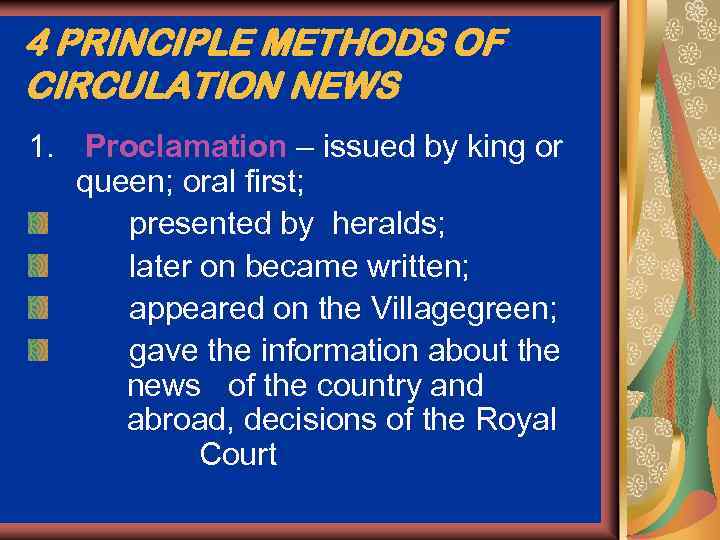 4 PRINCIPLE METHODS OF CIRCULATION NEWS 1. Proclamation – issued by king or queen;