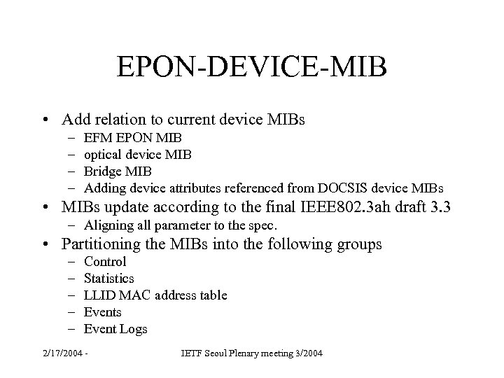 EPON-DEVICE-MIB • Add relation to current device MIBs – – EFM EPON MIB optical