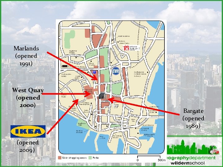 Marlands (opened 1991) West Quay (opened 2000) (opened 2009) Bargate (opened 1989) 