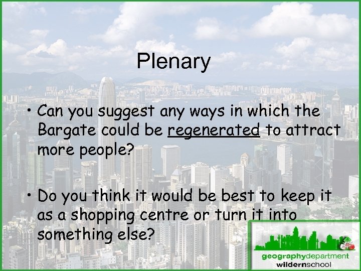 Plenary • Can you suggest any ways in which the Bargate could be regenerated