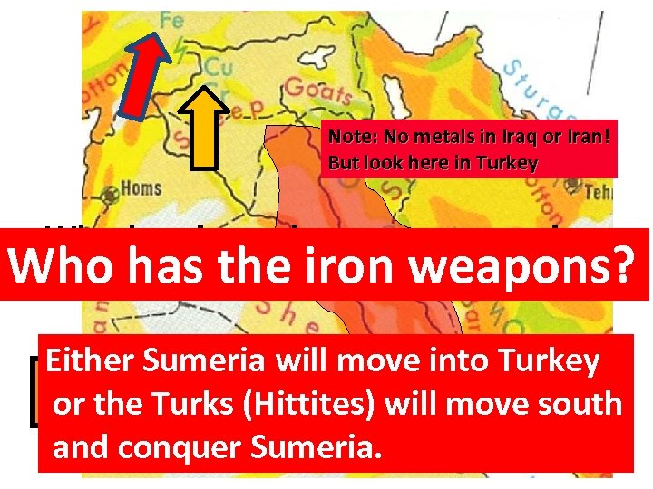 Note: No metals in Iraq or Iran! But look here in Turkey What’s going