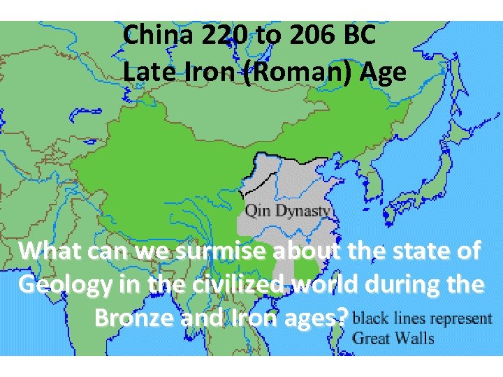 China 220 to 206 BC Late Iron (Roman) Age What can we surmise about