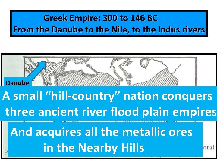 Greek Empire: 300 to 146 BC From the Danube to the Nile, to the
