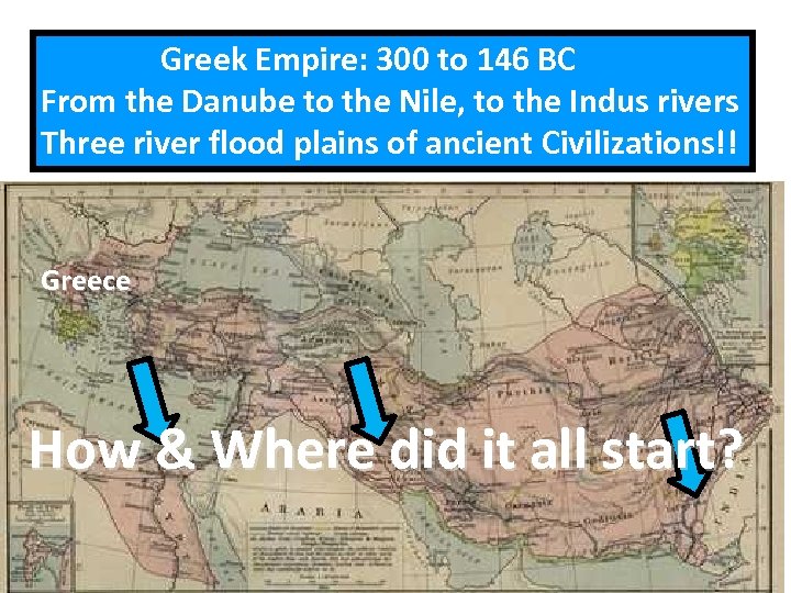 Greek Empire: 300 to 146 BC From the Danube to the Nile, to the