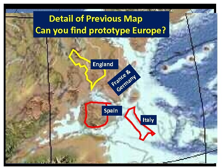 Detail of Previousc Map Sa nd Can you find prototypein. Europe? av ia England