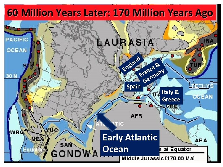 60 Million Years Later: 170 Million Years Ago n gla d & ce y