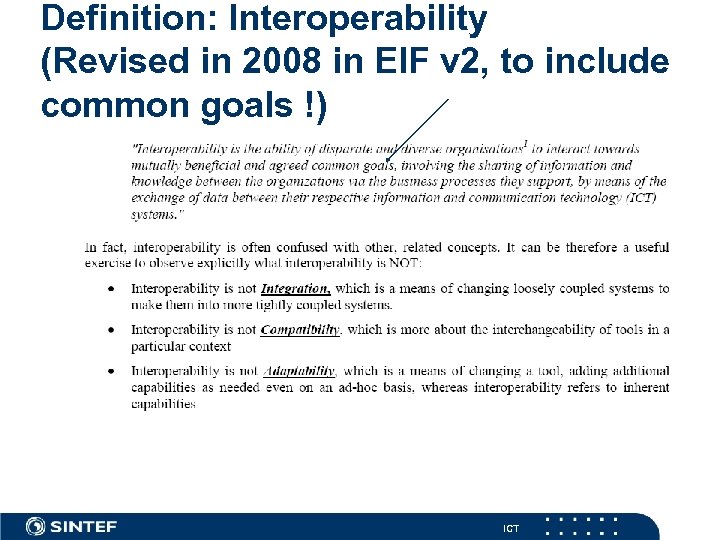 Definition: Interoperability (Revised in 2008 in EIF v 2, to include common goals !)