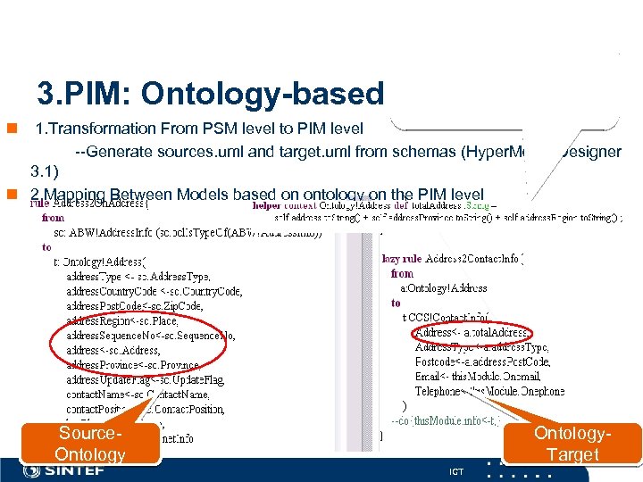 3. PIM: Ontology-based Step 2: Create mapping rules from source to ontology, and ontology