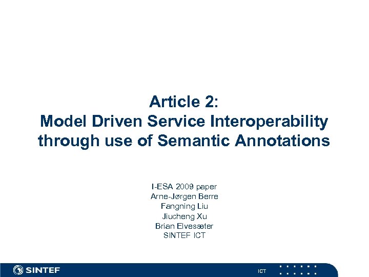 Article 2: Model Driven Service Interoperability through use of Semantic Annotations I-ESA 2009 paper