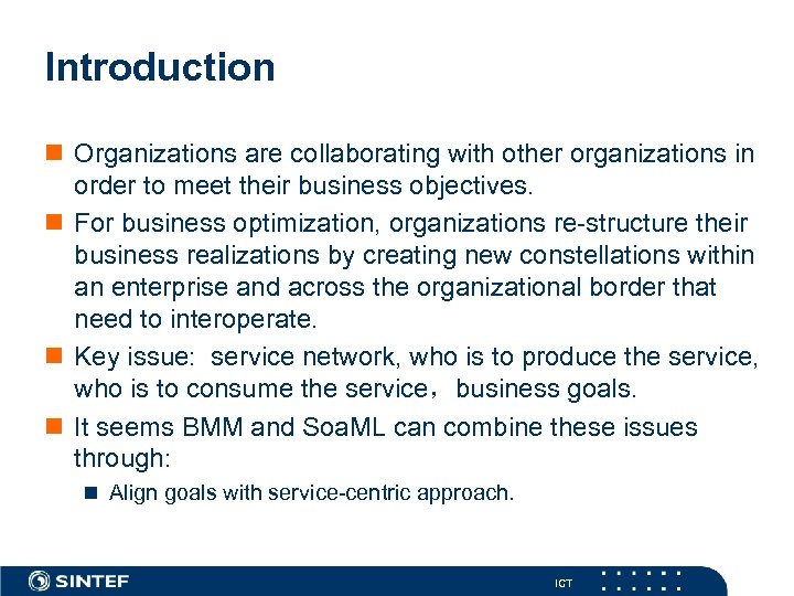 Introduction n Organizations are collaborating with other organizations in order to meet their business