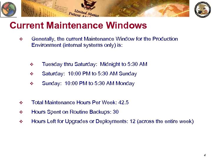 Current Maintenance Windows v Generally, the current Maintenance Window for the Production Environment (internal