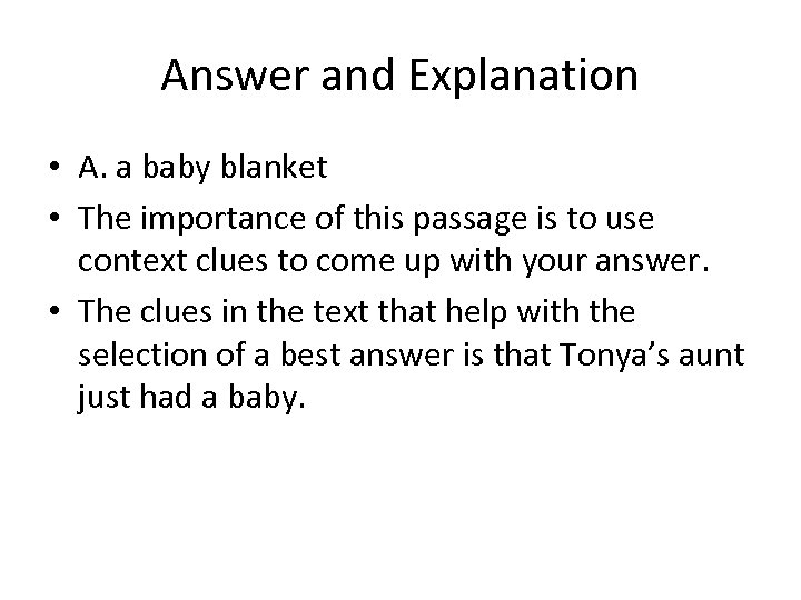 Answer and Explanation • A. a baby blanket • The importance of this passage